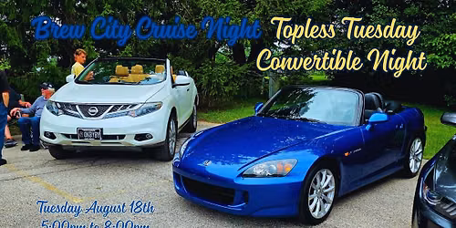 Brew City Cruise Night - Topless Tuesday Convertible Night