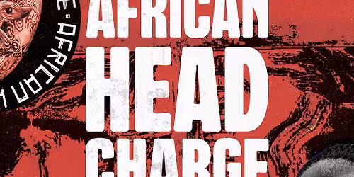 African Head Charge \/ Friday 2nd October \/ Chalk \/ Brighton