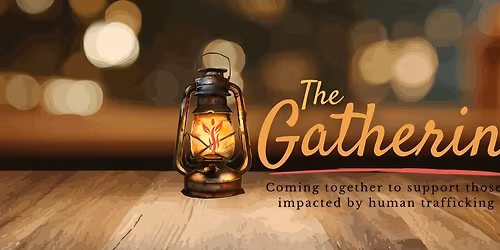 The Gathering: Coming together to support those impacted by human trafficking