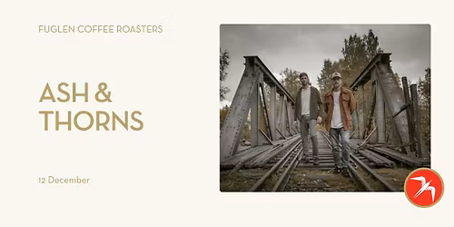 Ash & Thorns \/ Fuglen Gamlebyen