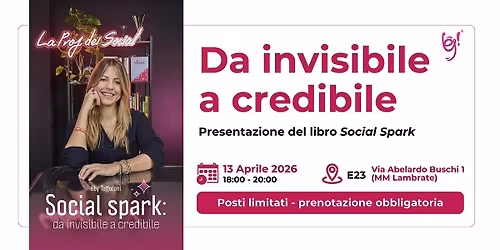 Social Spark: da invisibile a credibile \u2013 Presentazione del libro