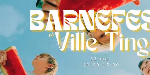 Barnefest hos Ville Ting!
