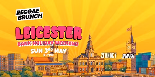 The Reggae Brunch - LEICESTER - Sun 3rd May