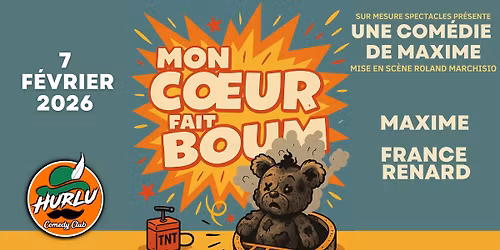 Mon coeur fait boum - Com\u00e9die de Maxime avec France Renard Maxime - Au Hurlu Comedy Club Mouscron