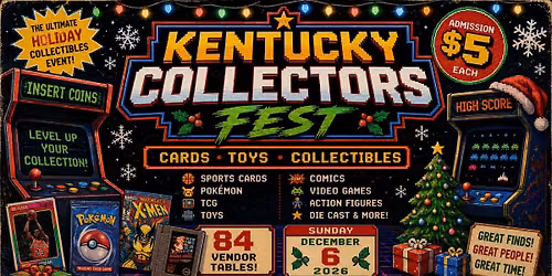 Kentucky Collectors Fest - Lexington, KY (DECEMBER 6th)