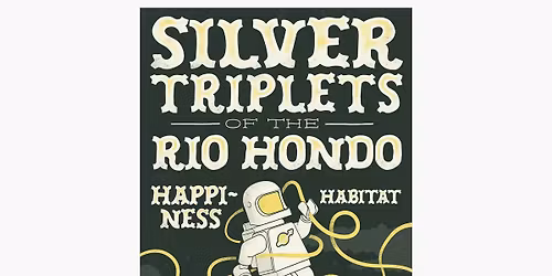 Silver Triplets of the Rio Hondo \/ Happiness \/ Habitat
