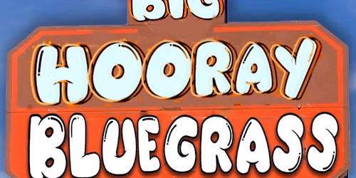 Big Hooray Friday Bluegrass at Goosetown Station