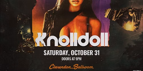 Skybreak Presents: KNOLLDOLL Halloween at Clarendon Ballroom