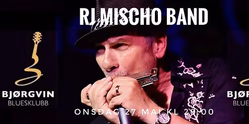 RJ MISCHO BAND \/\/ BJ\u00d8RGVIN BLUESKLUBB