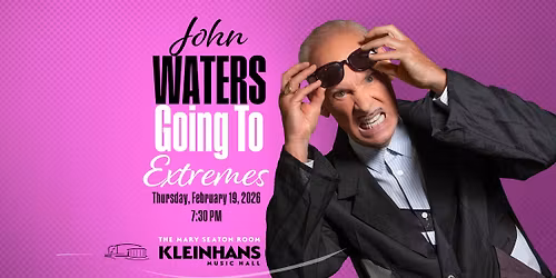 John Waters is Going to the Extreme
