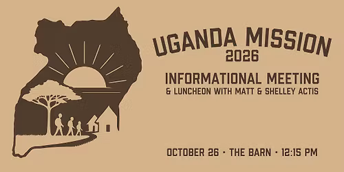 2026 Uganda Mission Info Lunch with Matt & Shelley Actis