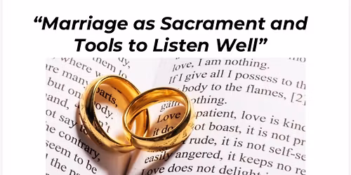 Marriage as Sacrament and Tools to Listen Well
