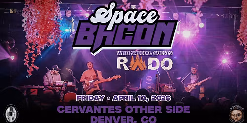 Space Bacon w\/ Rado