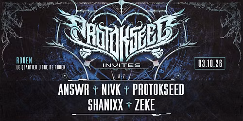 PROTOKSEED INVITES - NIVK \u00b7 SHANIXX \u00b7 ANSWR \u00b7 ZEKE