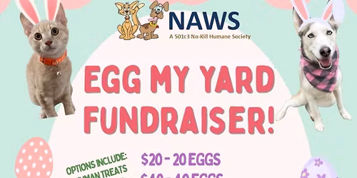 EGG MY YARD FUNDRAISER FOR NAWS