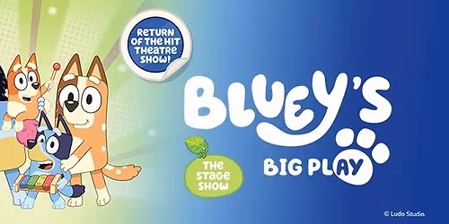 Bluey\u2019s Big Play The Stage Show | Regal Theatre