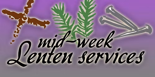 Lent Wednesday Night 5:30pm Services