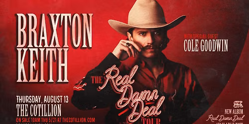 Braxton Keith \u00b7 August 13 \u00b7 The Cotillion \u00b7 Wichita, KS