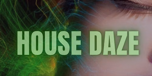 House Daze