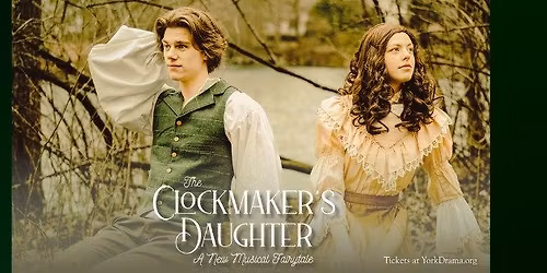 YORK DRAMA presents "The Clockmaker's Daughter"
