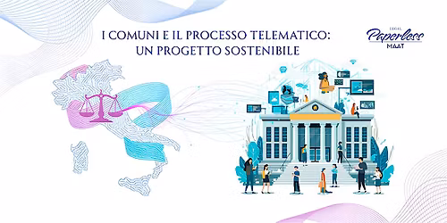 I Comuni e il Processo Telematico: un progetto sostenibile