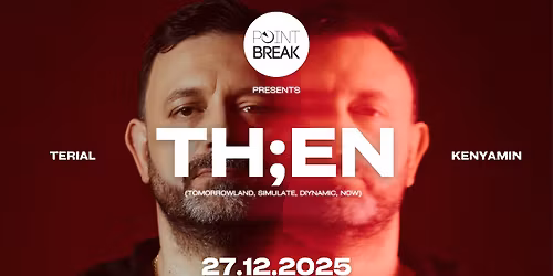 Point Break presents: TH;EN (DE)