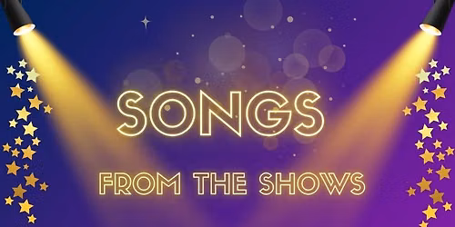 Songs From The Shows  EVENING PERFORMANCE