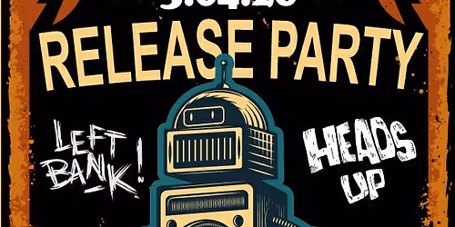 RELEASE PARTY "HEADS UP x LEFT BANK" W\/ FAST LANE & ATH