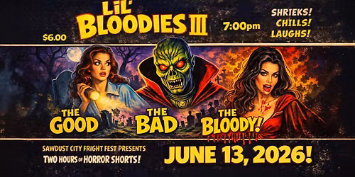 Lil' Bloodies 3 - the Good, the Bad, and the Bloody!