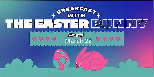 Breakfast with the Easter Bunny - Tomball