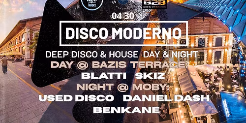Disco Moderno \u2718 Open-Air Free Daytime Party @B\u00e1lna B\u00e1zis & After @Moby by ELB \u2718 04.30