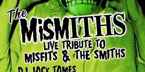 MISMITHS, Live Tribute to The Misfits and The Smiths