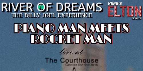 Piano Man Meets Rocket Man at Courthouse Center for the Arts - West Kingston, RI