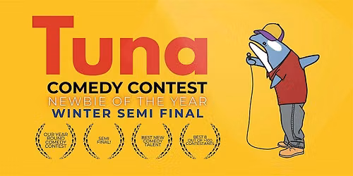 Tuna Comedy Contest - Newbie of the Year (Winter Semi Final)