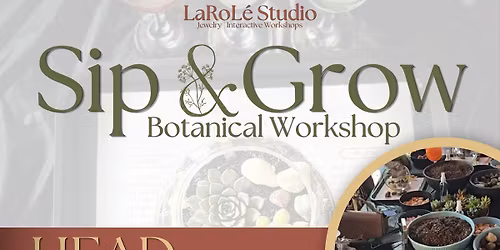 Sip & Grow: Botanical Workshop