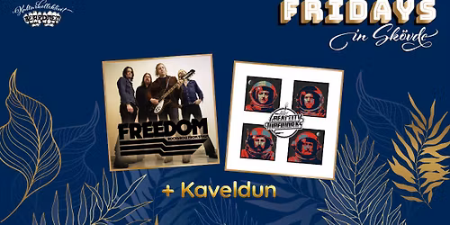 Fridays in Sk\u00f6vde - Freedom + Beat City Tubeworks + Kaveldun
