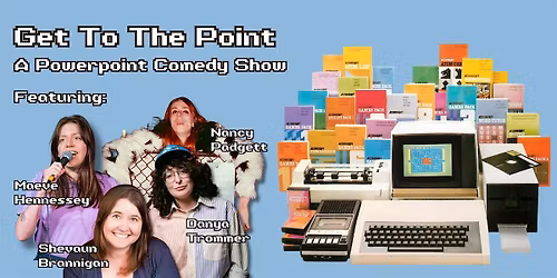 Get To The Point! A Powerpoint Comedy Show