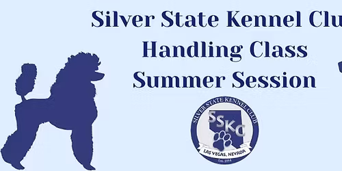 Silver State Kennel Club Handling Class (Summer Session)