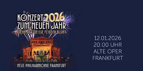 Konzert zum neuen Jahr 2026 | Neue Philharmonie Frankfurt | 12.01.2026 ALTE OPER FRANKFURT