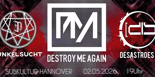 Destroy Me Again - Dunkelsucht - Desastroes
