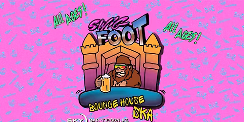 SWIGFOOT | BOUNCE HOUSE SKA - Friday March 27th at Sky Bar