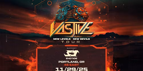 VASTIVE: NEW LEVELS NEW DEVILS TOUR (PORTLAND, OR)