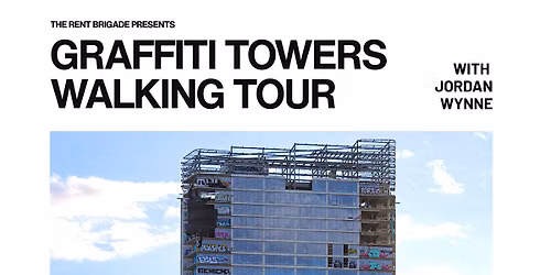 Graffiti Towers Walking Tour with The Rent Brigade (Aug 3)