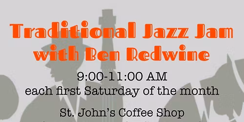 Traditional Jazz Jam with Ben Redwine