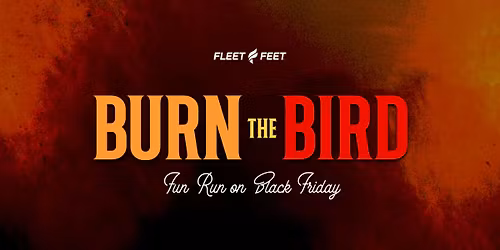 Burn the Bird Black Friday Run