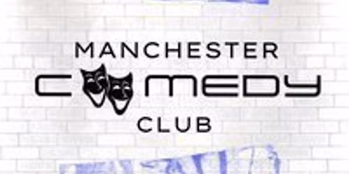 Manchester Comedy Club - 24th of October