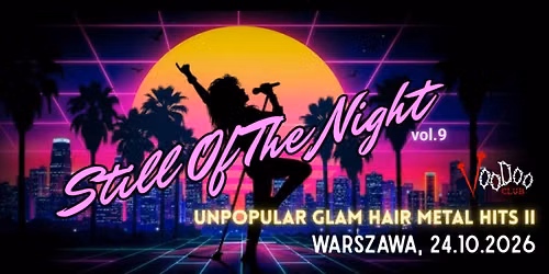 STILL OF THE NIGHT VOL.9 - UNpopular Glam Hair Metal Hits II, WARSZAWA