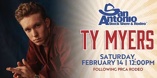 San Antonio Stock Show & Rodeo Followed By Ty Myers