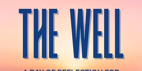 The Well: A Day of Reflection for Catechists