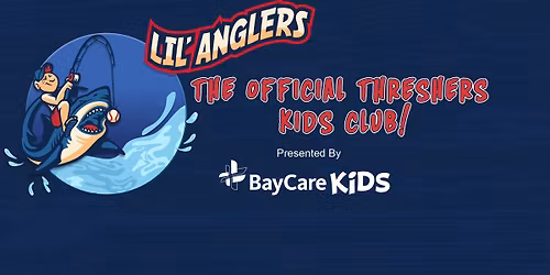 Lil Anglers Kids Club at Clearwater Threshers